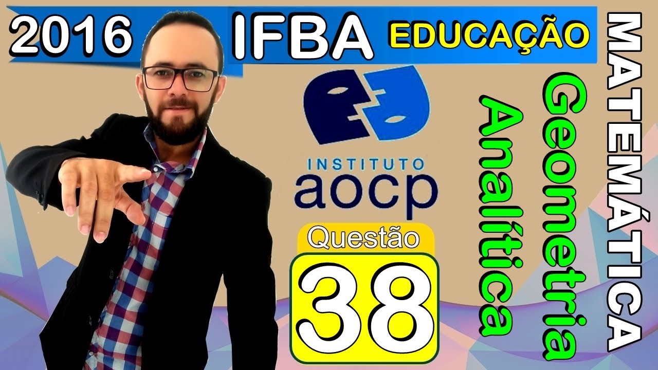 INSTITUTO AOCP 2016 - IFBA Q. 38 - PROF. EDUCAÇÃO MATEMÁTICA  (GEOM. ANALÍTICA - CIRCUNFERÊNCIA)