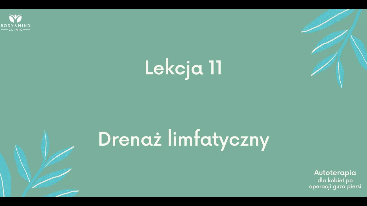 Rehabilitacja dla kobiet po operacji guza piersi- cz. 11- Drenaż limfatyczny