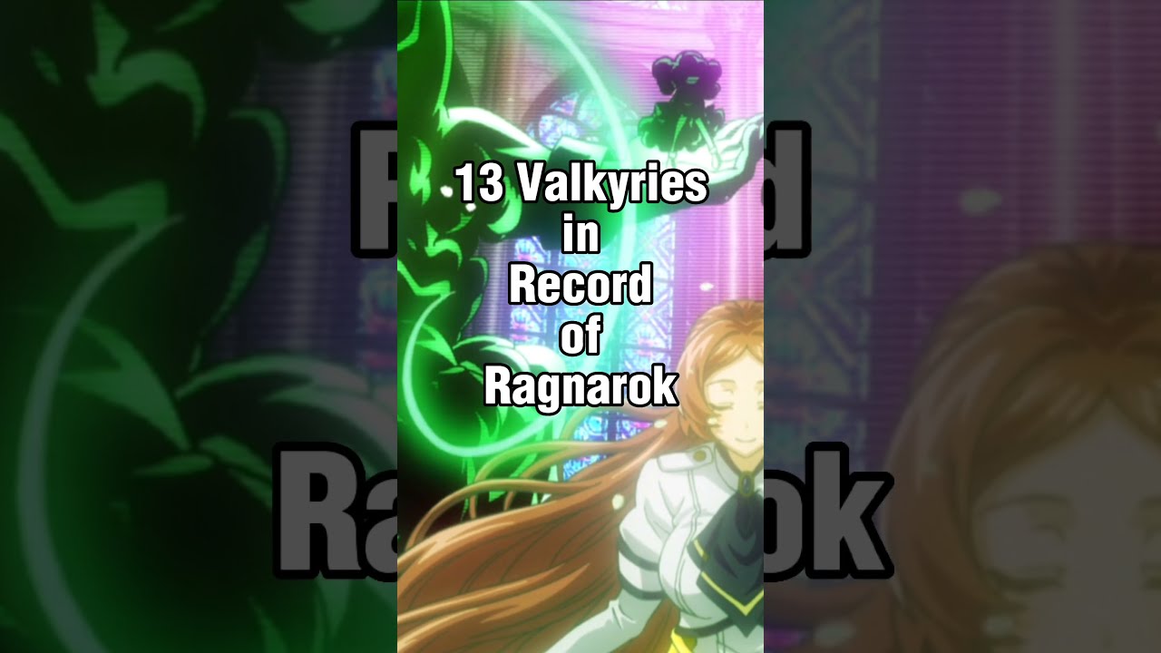 13 Valkyries in Record of Ragnarok (shuumatsu no Valkyrie)