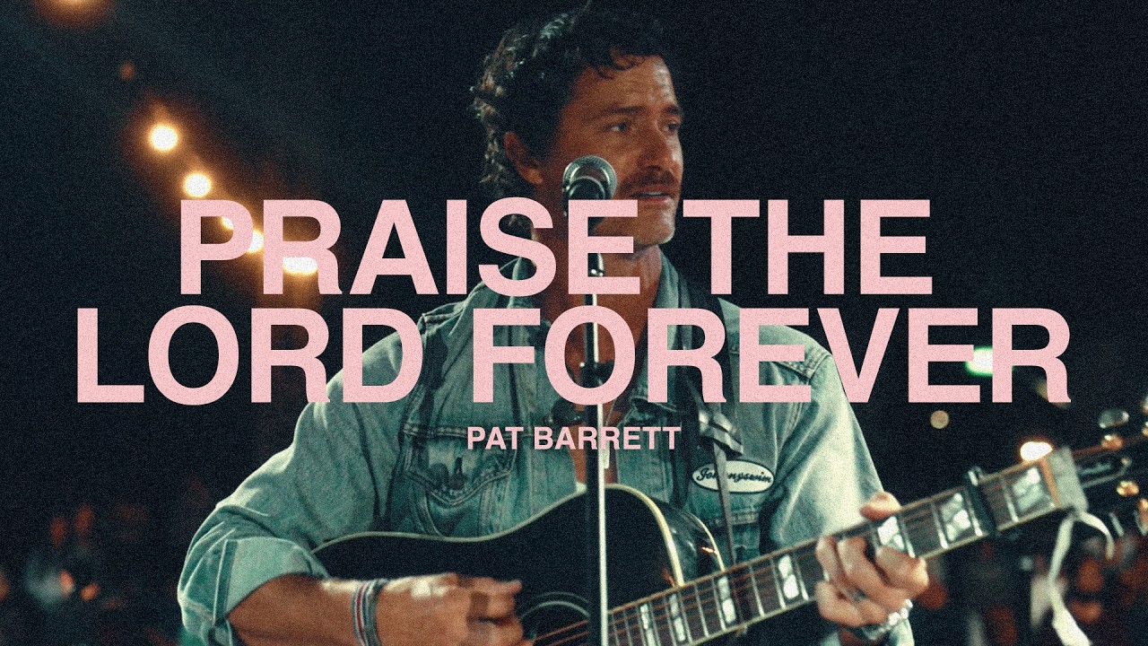 Pat Barrett - Praise The Lord Forever (Live)