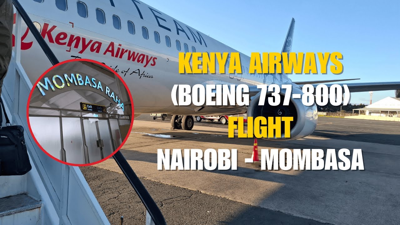TRIP REPORT: Kenya Airways KQ 602 Boeing 737-800 (WINGLETS) (Economy Class) | Nairobi to Mombasa