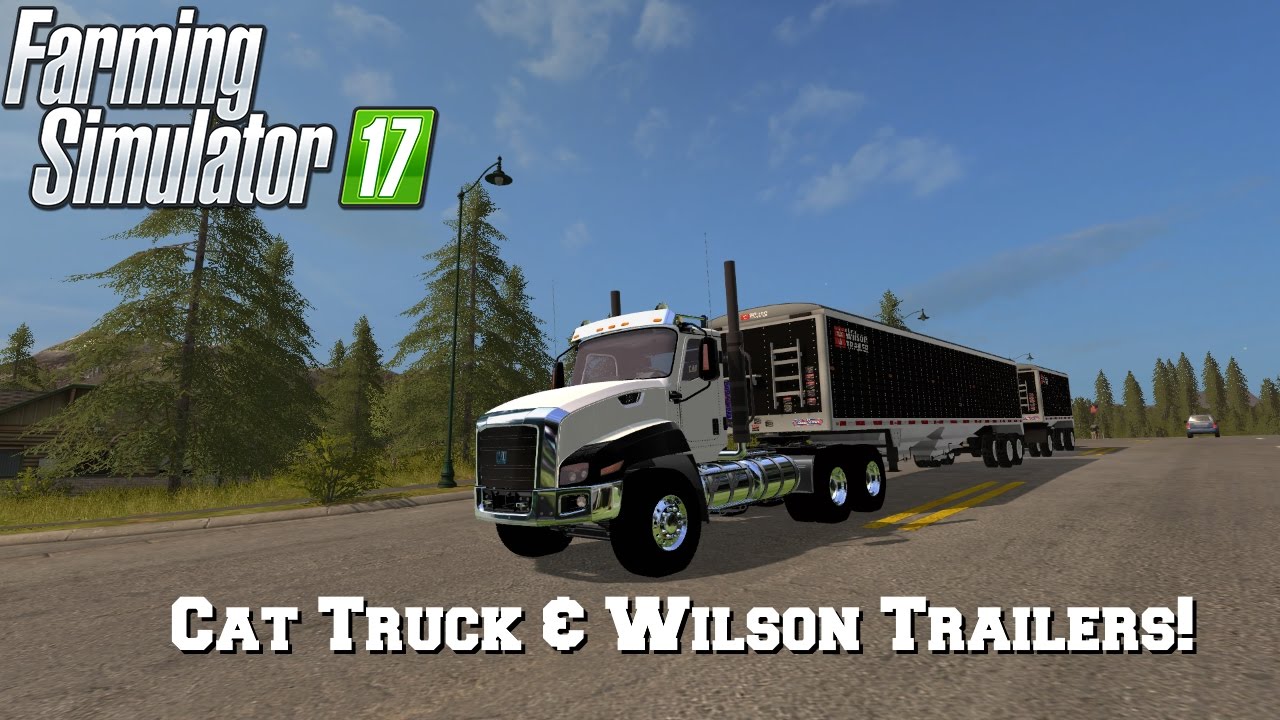 FS17 Mod Spotlight - EP. 3: Cat Truck & Wilson Trailers!