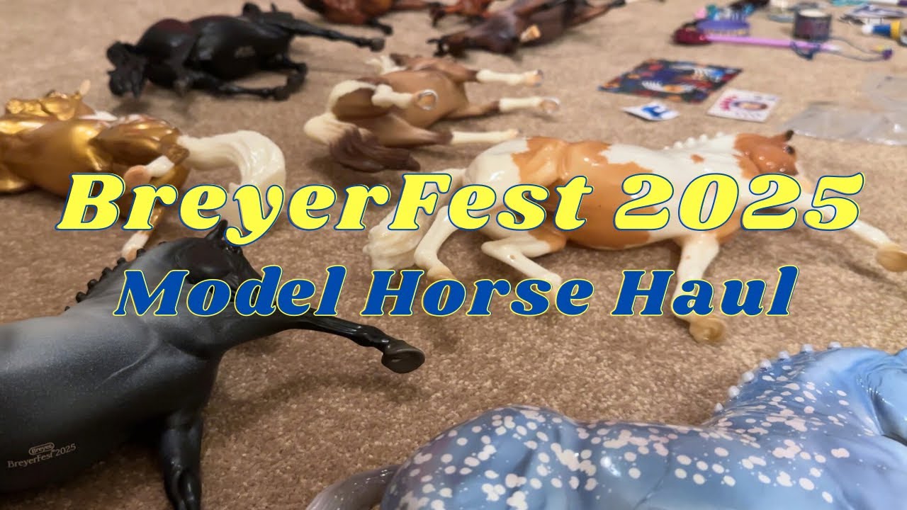 BreyerFest 2025 Haul💙💛 | Breyer Trot