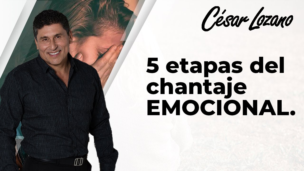 C&oacute;mo evitar el chantaje emocional | Dr. C&eacute;sar Lozano