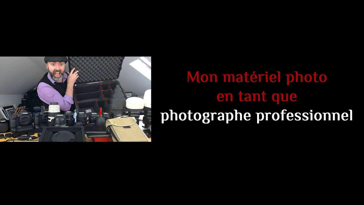 Mon matériel photo en tant que photographe professionnel