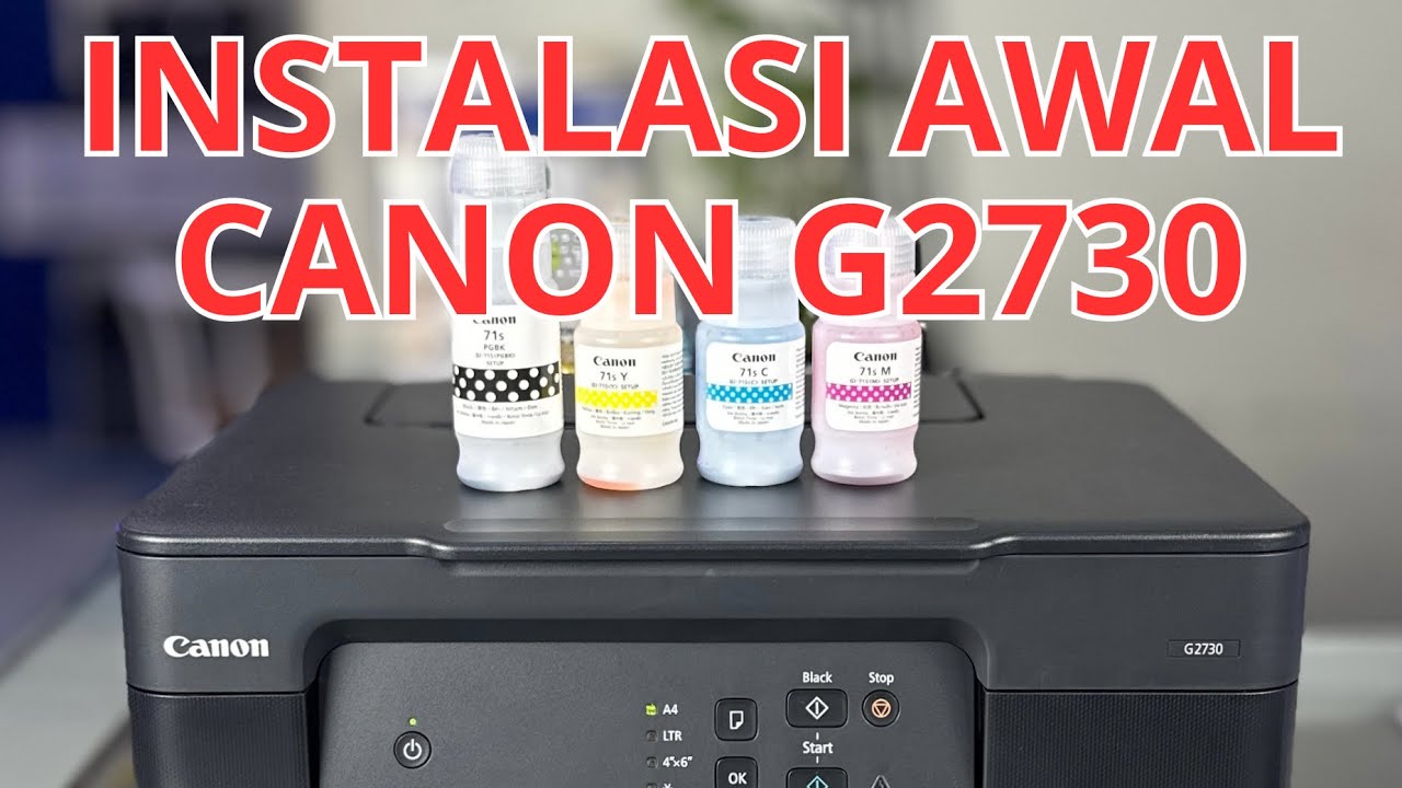 INSTALASI AWAL CANON G2730