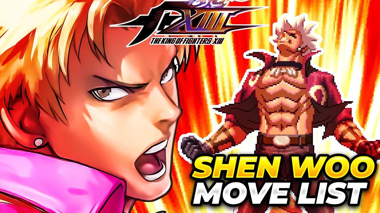 SHEN WOO MOVE LIST - The King of Fighters XIII (KOFXIII)