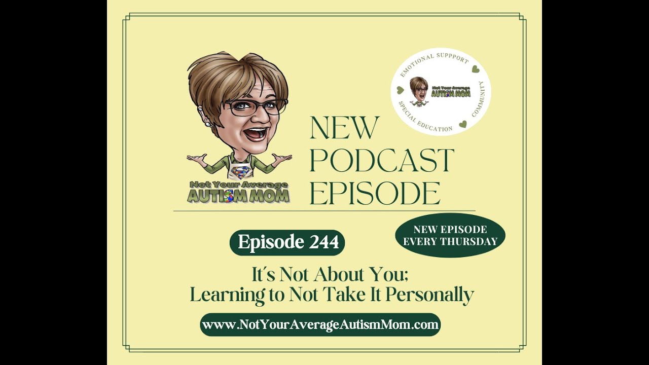 244  It’s Not About You: Learning Not to Take It Personally