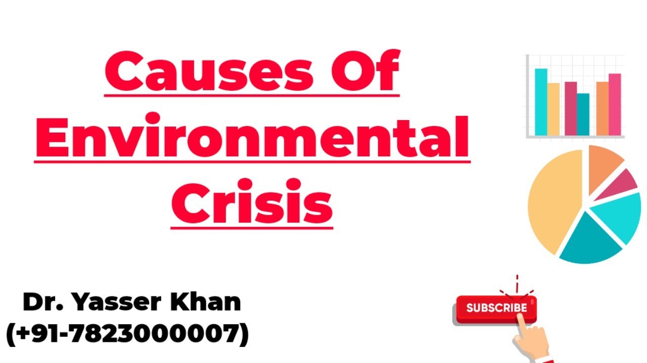 Causes Of Environmental Crisis