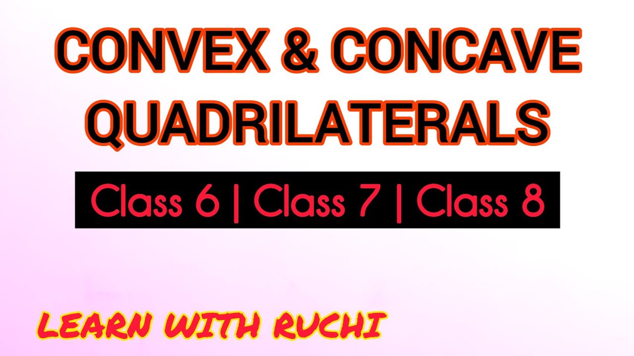 Convex and concave quadrilaterals | Understanding quadrilaterals | 7th class | 8th class