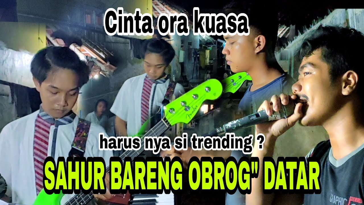 CINTA ORA KUASA SAHUR BERSAMA KOREX BAND