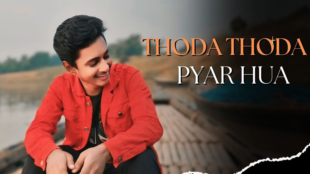 Thoda Thoda Pyaar Hua Tumse | थोडा थोडा प्यार हुया तुमसे | Cute danish | Stebin Ben |