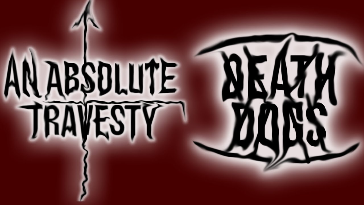 An Absolute Travesty // Death Dogs - Michael Pope