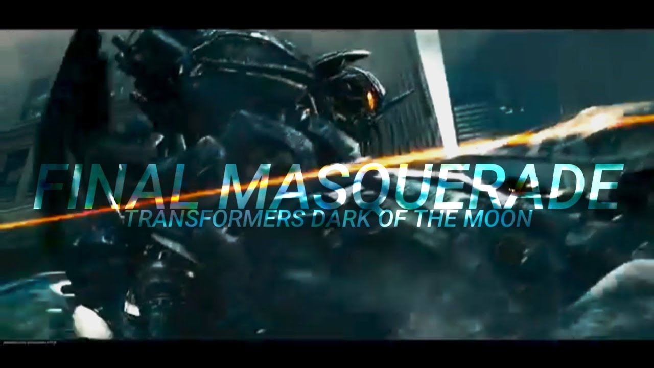 Transformers Dark Of The Moon - Final Masquerade
