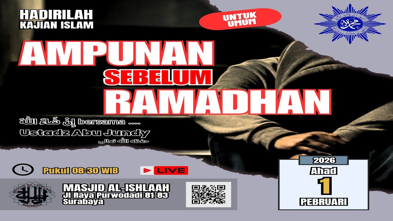 [LIVE] Kajian Dhuha. Ust Abu Jundy. AMPUNAN SEBELUM RAMADHAN. Masjid Al Ishlaah, Jl. Purwodadi, SBY