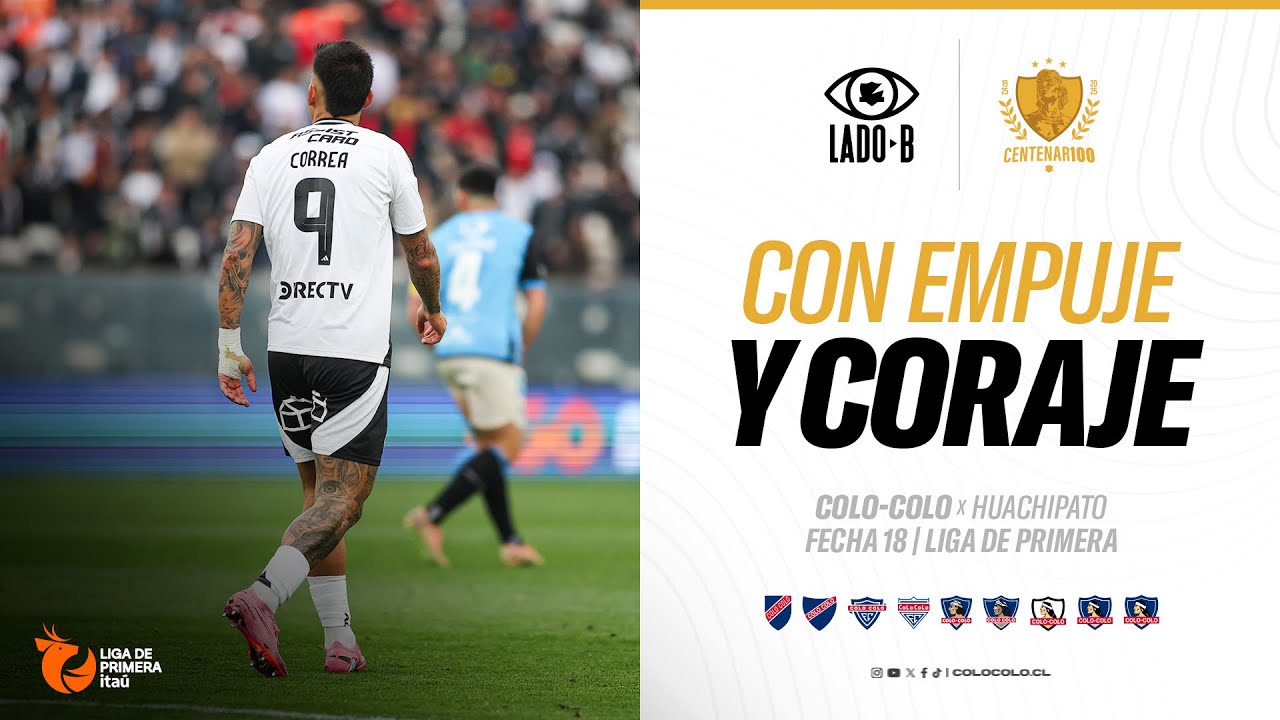 𝐋𝐀𝐃𝐎 𝐁 📹 | Con empuje y coraje | Colo-Colo vs Huachipato | Liga de Primera