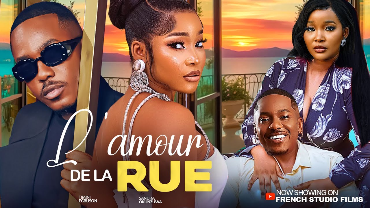 L'AMOUR DE LA RUE - Timini Egbuson Sandra Okunzuwa - Derniers films nigérians de