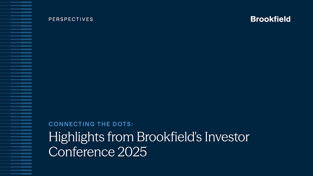 Соединяя точки: основные моменты конференции для инвесторов Brookfield 2025