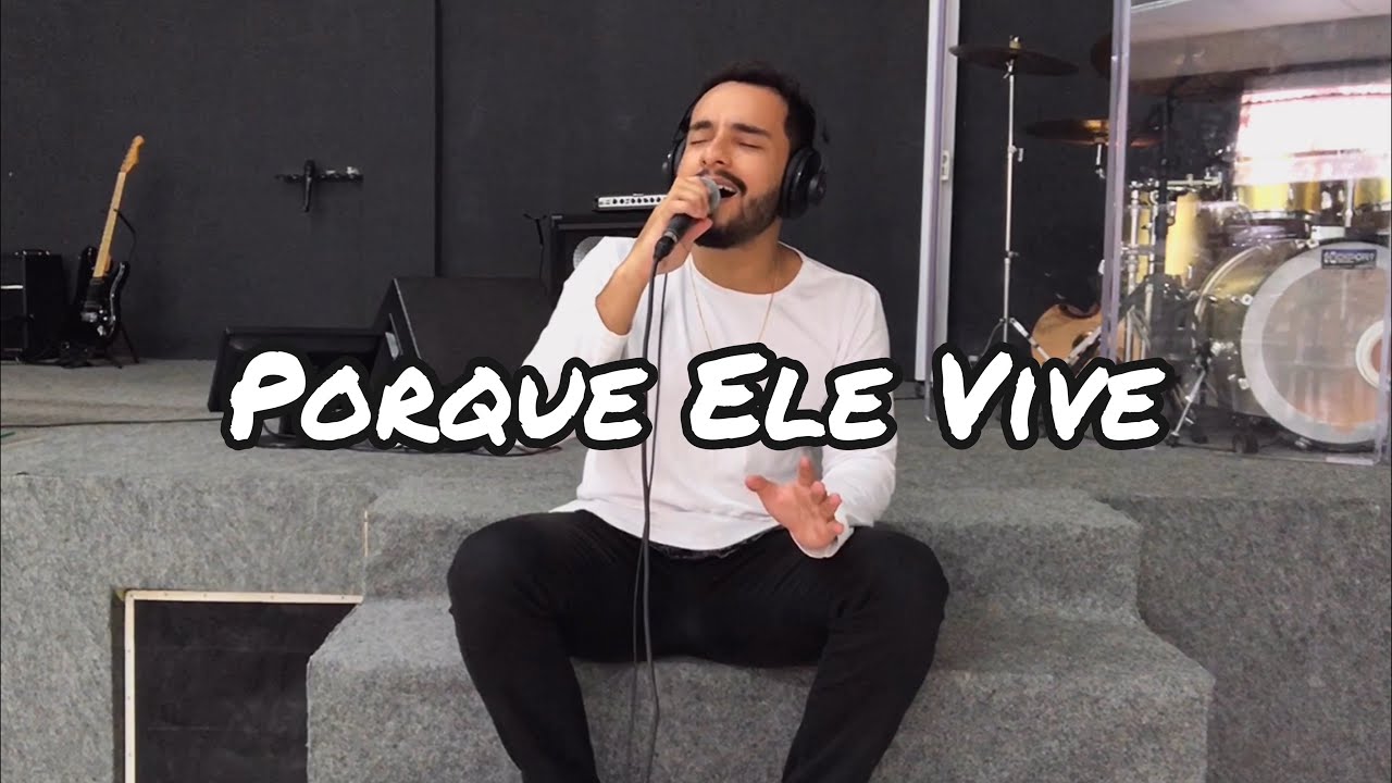 Gabriel Henrique - Porque Ele Vive