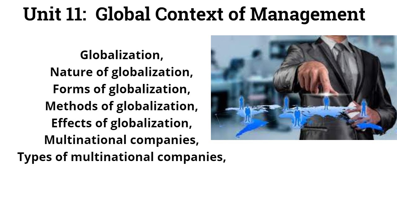 Global Context Of Management | Globalization | Methods of globalization | Multinational companies