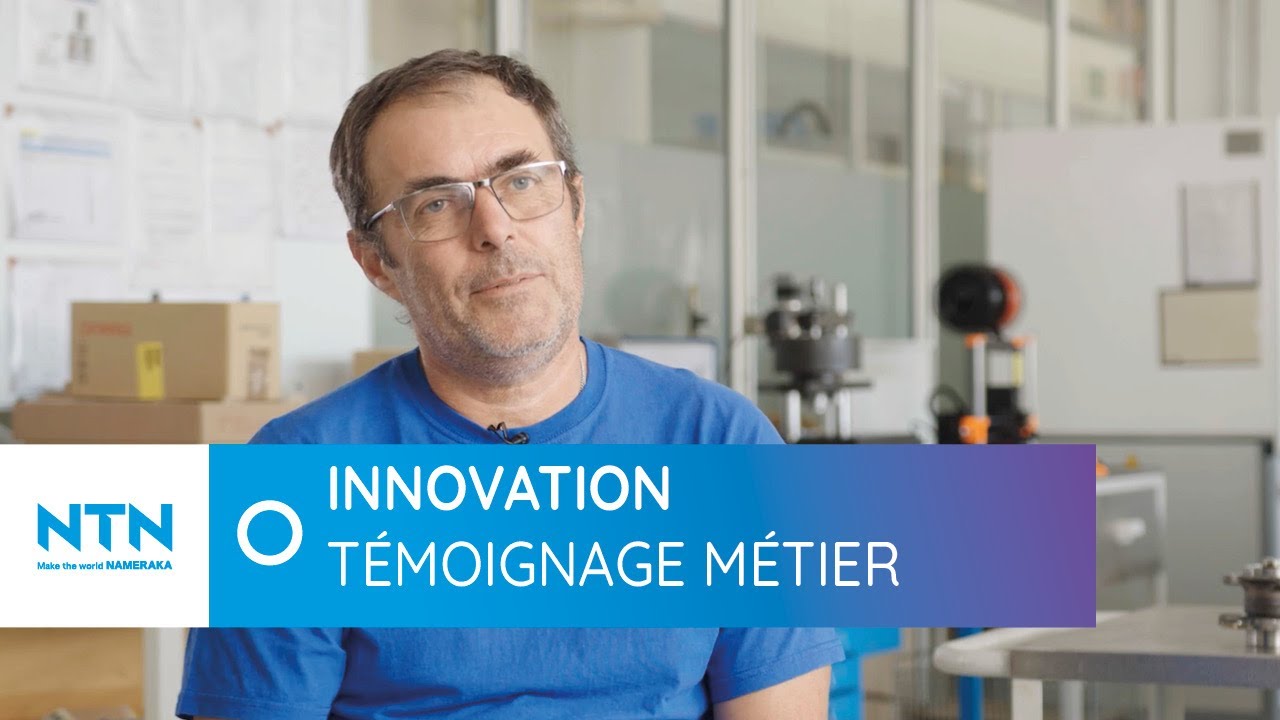 NTN Europe - Service prototypes : témoignage d'Alain
