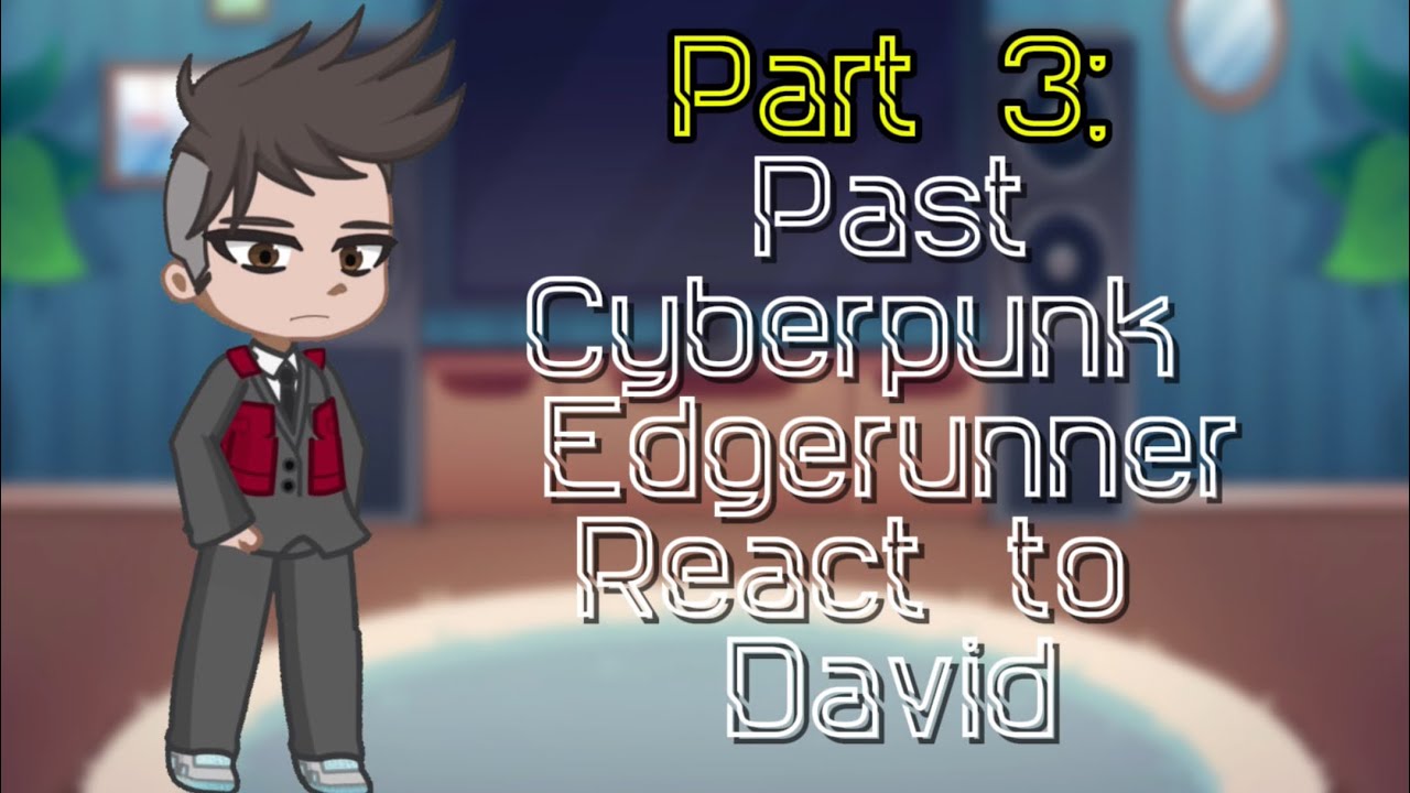 Past Cyberpunk Edgerunners React 2X SPEED