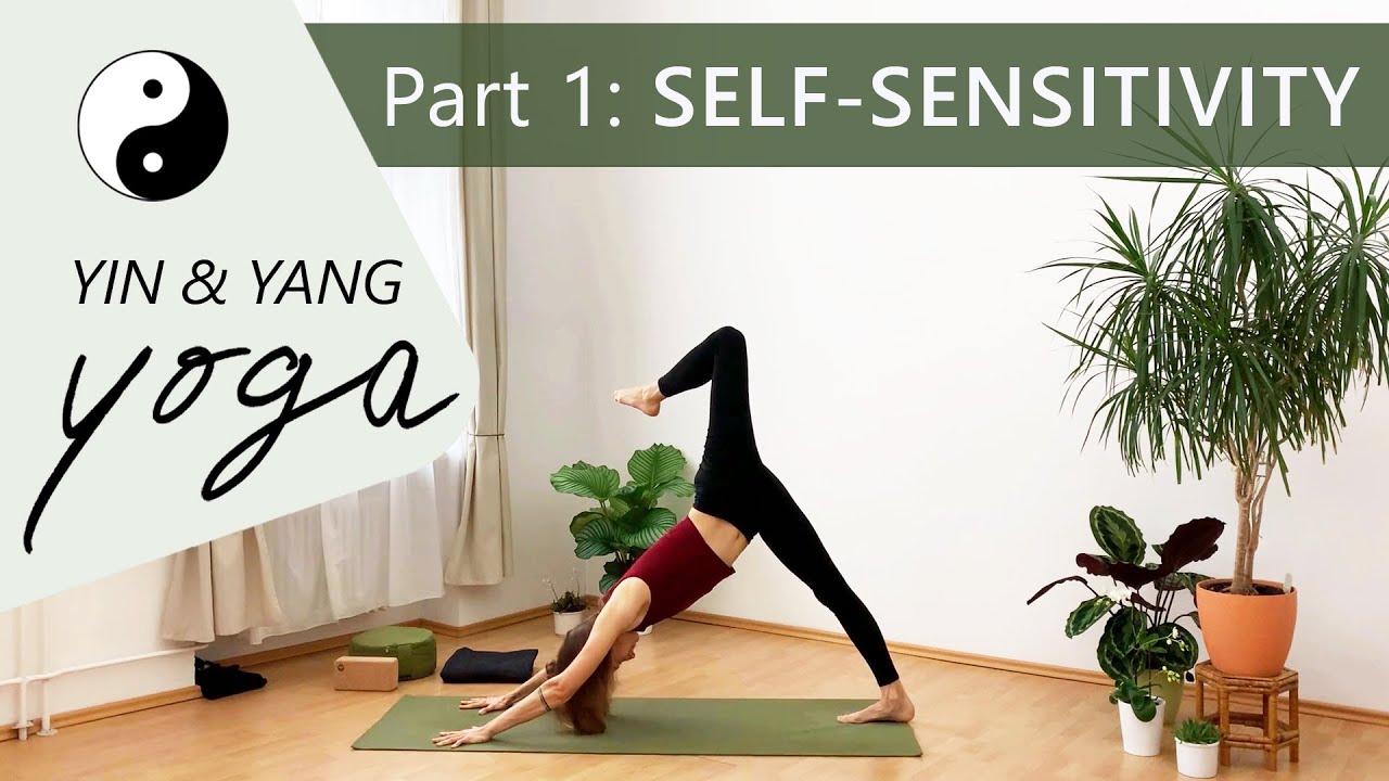 Part 1: SELF-SENSITIVITY // 75 min Yin&Yang Yoga Class // 'coming home to yourself'