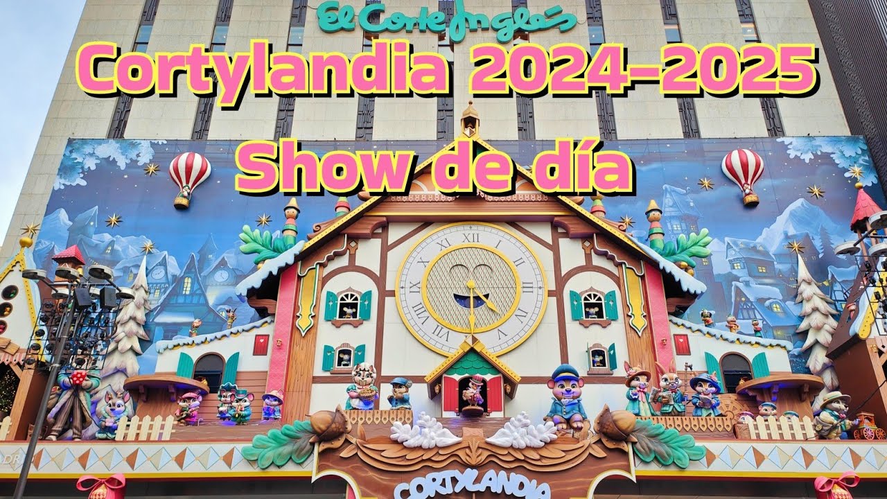 CORTYLANDIA 2024 / 2025 " La Ciudad Del Tiempo "  Navidad en Madrid , España  ( Show de día )