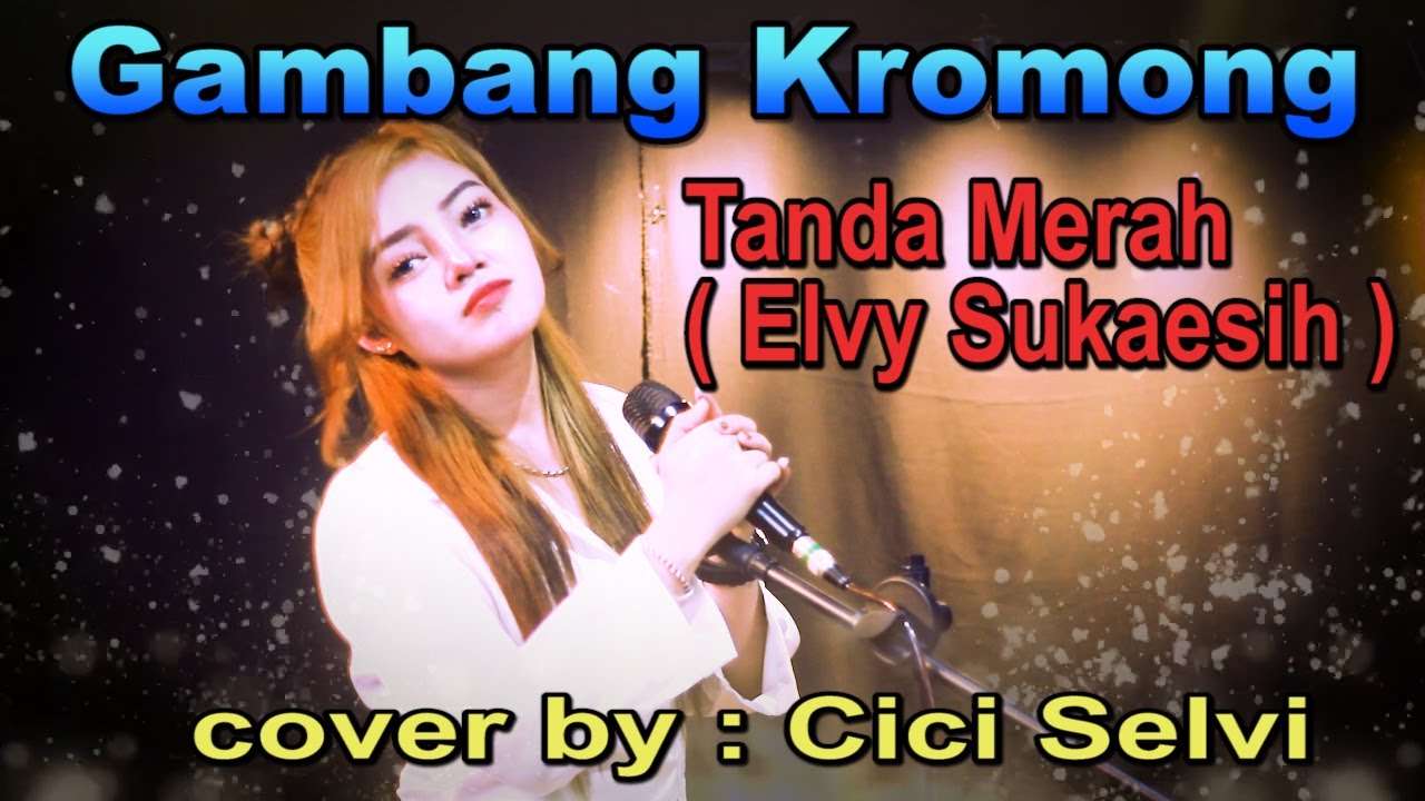 Tanda Merah ( Elvi Sukaesih ) - gambang kromong _ cover by : Cici Selvi
