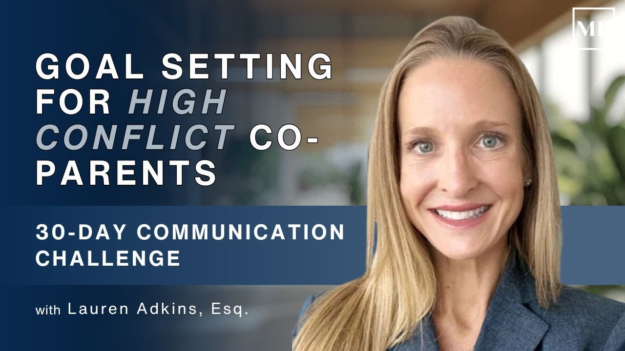 Goal Setting for High-Conflict Co-Parents: 30-Day Communication Challenge
