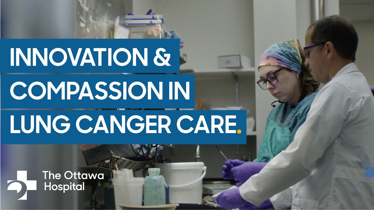 Inside The Ottawa Hospital’s Thoracic Oncology Program