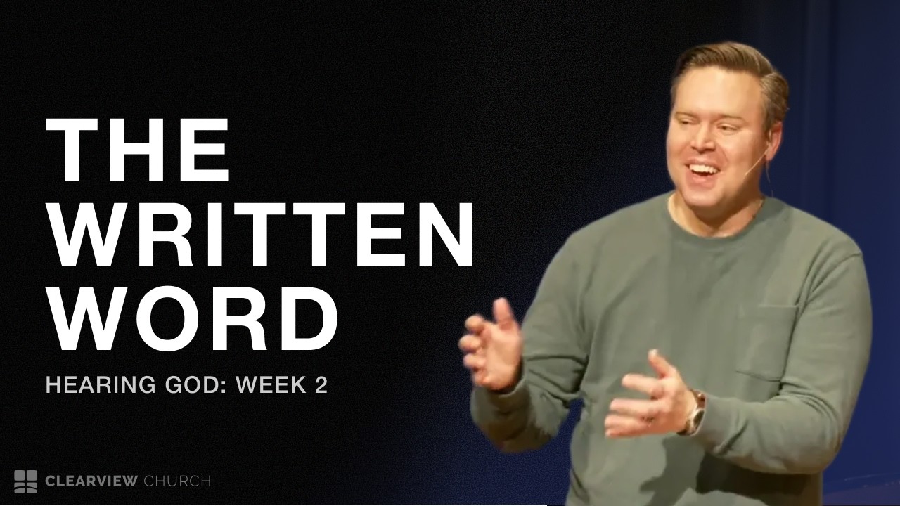 The Written Word | Hearing God - Week 2 | John Hawkins | Clearview Church Shreveport