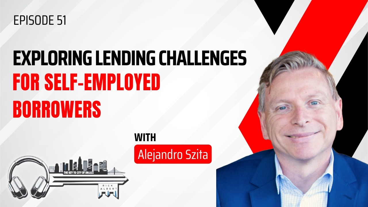 Exploring Lending Challenges for Self-Employed Borrowers - EP 51