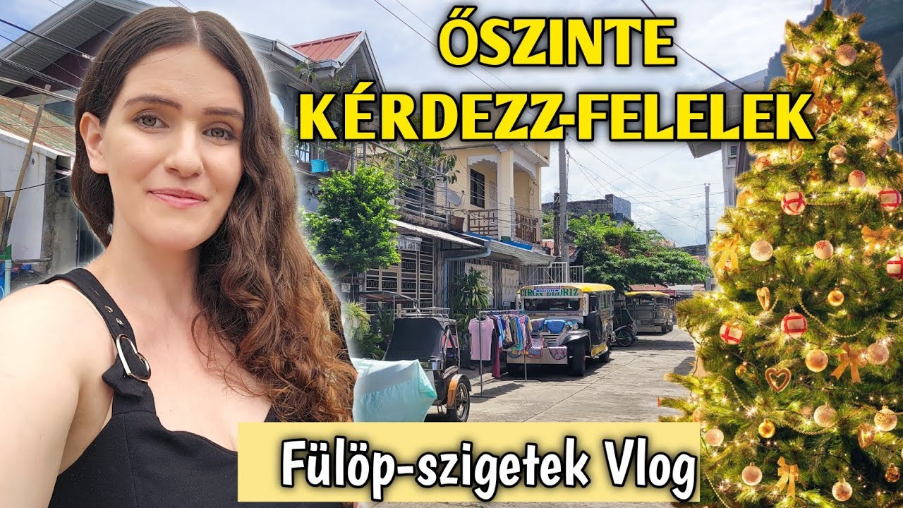 A VALÓDI OK AMIÉRT INKÁBB A FÜLÖP-SZIGETEKEN ÉLEK! Földrengés & Karácsony - Kérdezz-felelek