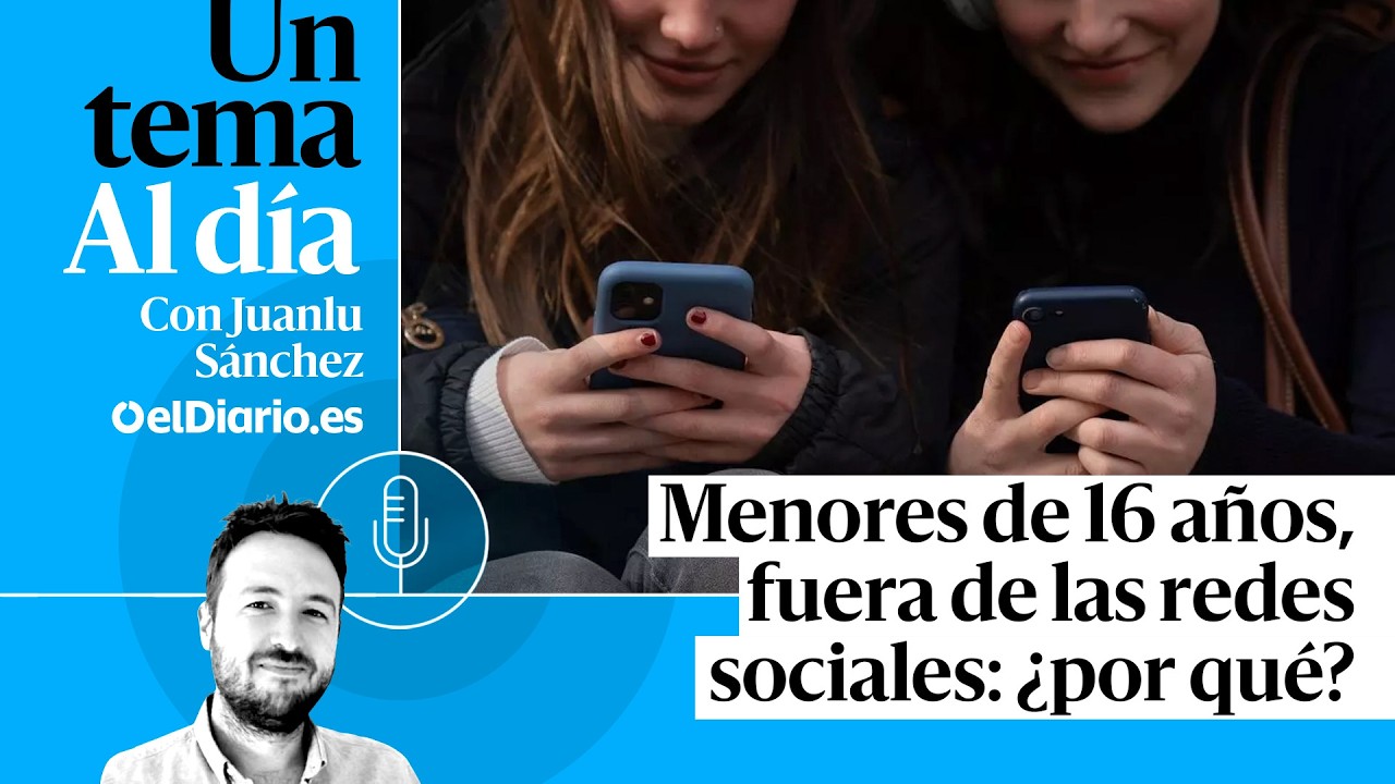 🎙 PODCAST | Menores de 16 años, fuera de las redes sociales: ¿por qué? · UN TEMA AL DÍA