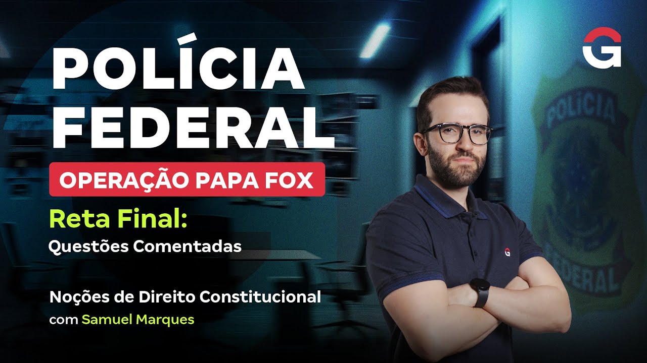 Concurso PF | Reta Final: Questões Comentadas | Direito Constitucional com Samuel Marques