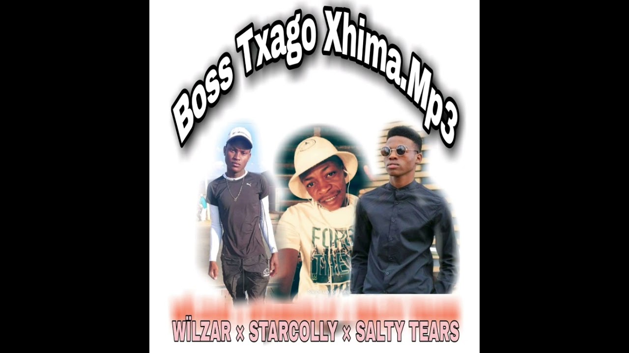 Bhoss Txao Xhima( willzar X StarColly x Salty Tears)