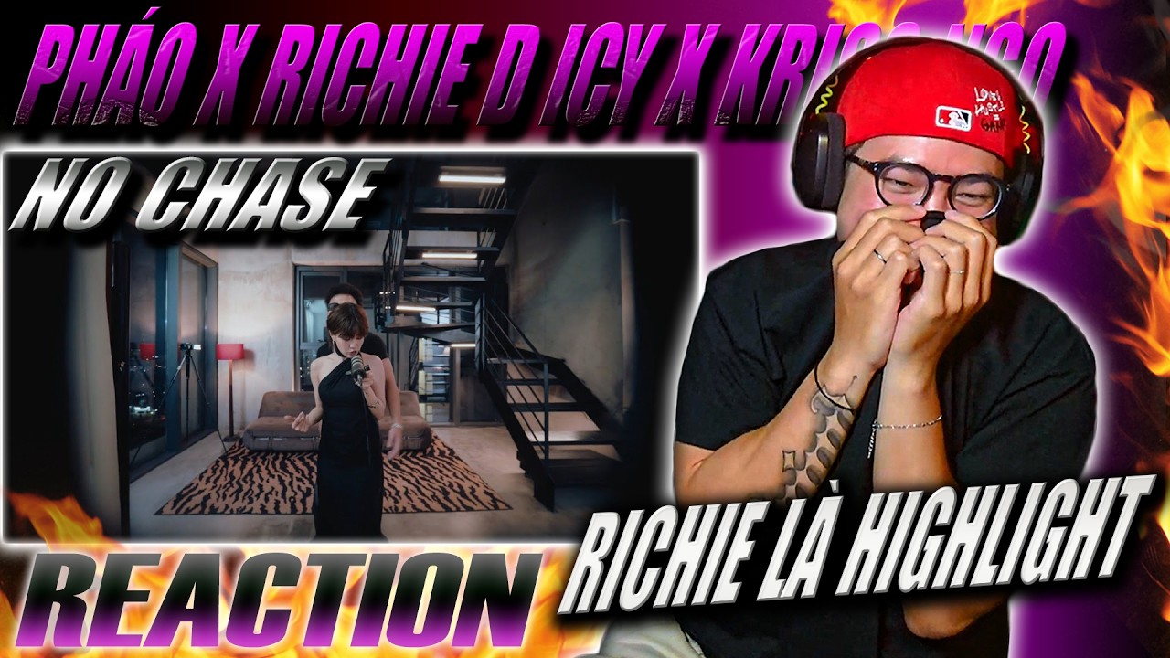 (REACTION) PH&Aacute;O - NO CHASE ft. RICHIE D.ICY [Prod. KRISS NGO] | CƯỜI MỆT THIỆC.....
