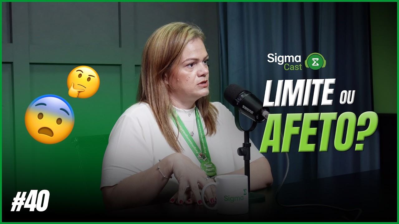 SigmaCast #40 | Limite ou afeto?