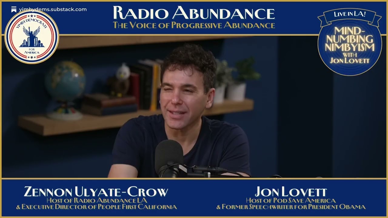 Mind-Numbing NIMBYism: Jon Lovett with Zennon Ulyate-Crow on Radio Abundance Los Angeles