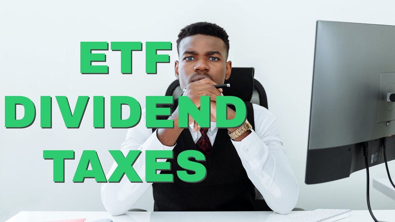 How ETF Dividends Are Taxed