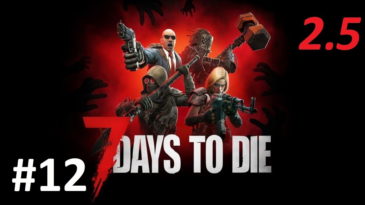 7 Days to Die 2.5 12.rész: 