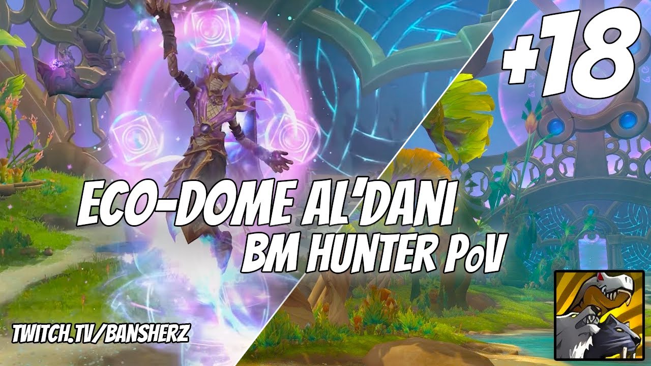 +18 Eco Dome Al'dani BM Hunter PoV