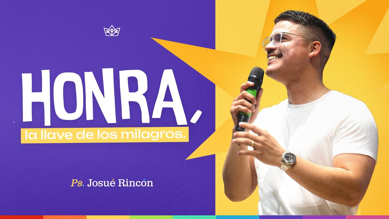 HONRA, LA LLAVE DE LOS MILAGROS | Ps. Josué Rincón