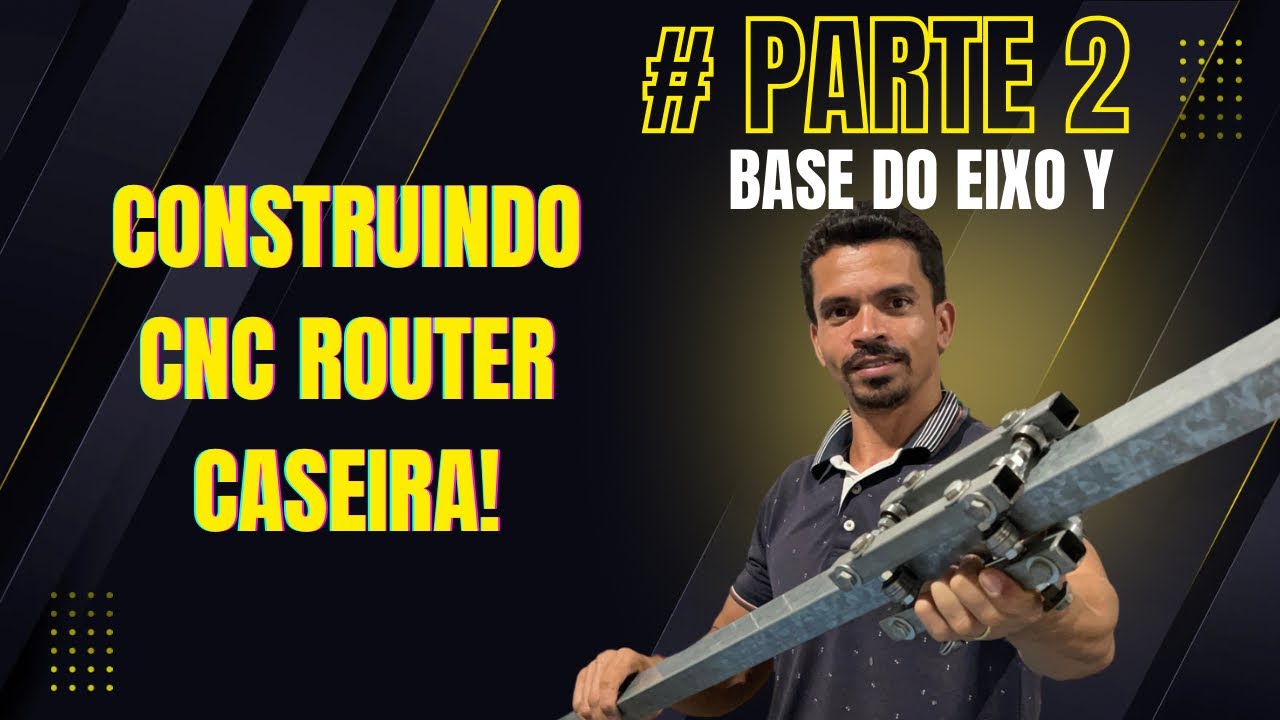 Segunda Parte: Montando o Eixo Y da CNC Router Caseira