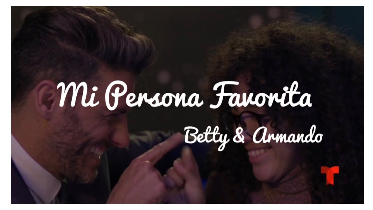 Mi Persona Favorita - Betty & Armando