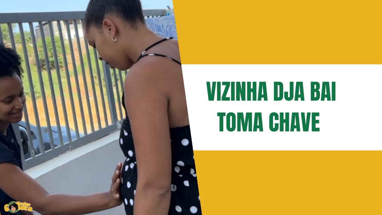 VIZINHA DJA TOMA SE CHAVE