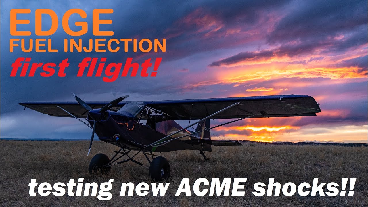 EDGE Performance Fuel Injection - first flight! Rotax 914 S-7S w/ ACME AERO black ops shocks!