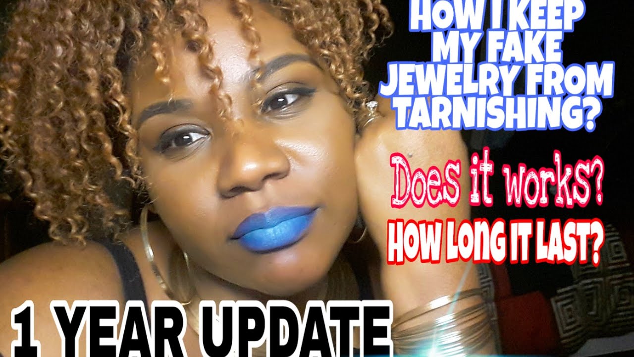 1 YEAR UPDATED//HOW  I KEEP MY FAKE JEWELRY FROM TARNISHING?