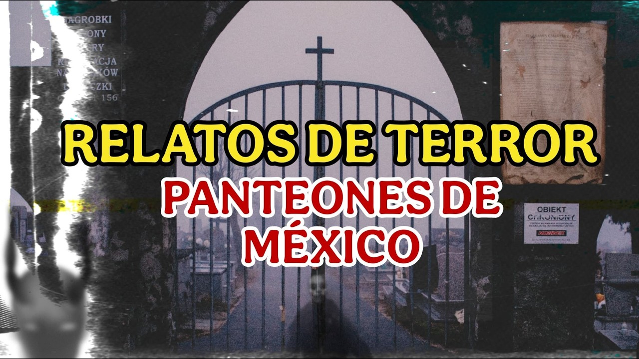 Relatos de terror en Panteones de México: Recopilación
